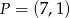 P = (7,1) 