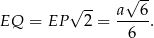 √ -- √ -- EQ = EP 2 = a---6. 6