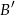 B&prime; 