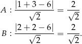  |1+ 3&minus; 6 | 2 A : ----&radic;------= &radic;--- 2 2 |2+--2&minus;-6-| -2-- B : &radic; 2- = &radic; 2. 