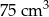 75cm 3 
