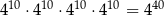  10 10 10 10 40 4 ⋅4 ⋅4 ⋅4 = 4 
