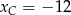x = − 12 C 