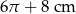 6π + 8cm 