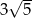  √ -- 3 5 