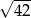 √ --- 42 