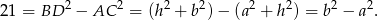  2 2 2 2 2 2 2 2 21 = BD &minus; AC = (h + b ) &minus; (a + h ) = b &minus; a . 