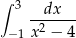 &int; 3 dx --2---- &minus; 1x &minus; 4 