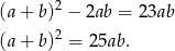  2 (a + b) &minus; 2ab = 23ab (a + b)2 = 25ab . 