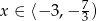  7 x &isin; ⟨&minus; 3,&minus; 3) 