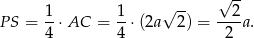  &radic; -- &radic; -- PS = 1-&sdot;AC = 1&sdot; (2a 2) = --2-a. 4 4 2 