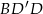 BD &prime;D 