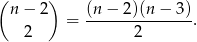 ( ) n − 2 (n-−--2)(n−--3) 2 = 2 .