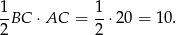 1- 1- 2BC &sdot; AC = 2 &sdot;2 0 = 10. 