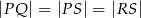 |PQ | = |PS | = |RS | 