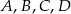 A ,B,C ,D 