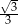 &radic; 3 -3- 