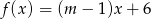 f(x ) = (m − 1)x + 6 