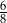 6 8 