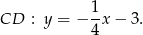 1 CD : y = − --x− 3. 4