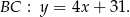 BC : y = 4x+ 31.