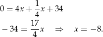 0 = 4x+ 1x + 34 4 17- − 34 = 4 x ⇒ x = − 8.