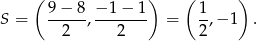 ( ) ( ) S = 9-−-8-, −-1−-1 = 1,− 1 . 2 2 2