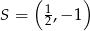  ( ) S = 12,&minus; 1 