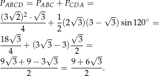 PABCD-- = PABC + PCDA = (3√ 2)2 ⋅ √ 3 1 √ -- √ -- ------------+ -(2 3)(3− 3)sin1 20∘ = √ -4 2 √ -- 18--3- √ -- --3- 4 + (3 3 − 3) 2 = √ -- √ -- √ -- 9--3+--9−--3--3-= 9+--6--3. 2 2