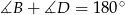 ∡B + ∡D = 180∘ 