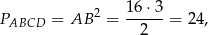 PABCD = AB 2 = 16-&sdot;3-= 2 4, 2 