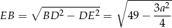  ∘ --------- ∘ ----2------2 3a2- EB = BD &minus; DE = 4 9&minus; 4 