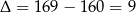 &Delta; = 169 &minus; 160 = 9 
