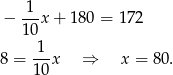 1 − ---x+ 180 = 17 2 10 8 = 1-x ⇒ x = 80. 10