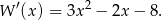 ′ 2 W (x ) = 3x − 2x − 8.