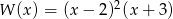 W (x) = (x &minus; 2 )2(x + 3) 