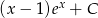 (x &minus; 1)ex + C 