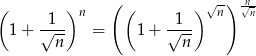 ( ) ( ( ) √-) √n- 1 n 1 n n 1+ √--- = 1 + √--- n n