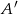 A ′ 