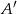  ′ A 