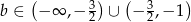 ( ) ( ) b &isin; &minus; &infin; ,&minus; 32 &cup; &minus; 32,&minus; 1 