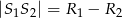 |S1S2| = R 1 &minus; R2 