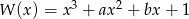  3 2 W (x) = x + ax + bx+ 1 