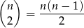 ( ) n n (n− 1) = --------- 2 2