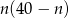 n(40 − n)