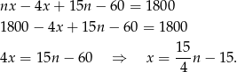 nx − 4x + 15n − 60 = 180 0 1800 − 4x + 15n − 60 = 180 0 15 4x = 15n − 60 ⇒ x = --n − 1 5. 4