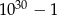  30 10 − 1 