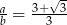 a 3+&radic;-3 b = 3 