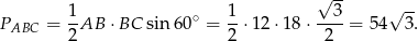 √ -- 1- ∘ 1- --3- √ -- PABC = 2AB ⋅BC sin 60 = 2 ⋅12 ⋅18 ⋅ 2 = 5 4 3.