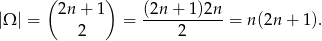 ( 2n + 1) (2n + 1)2n |&Omega; | = = -----------= n(2n + 1 ). 2 2 